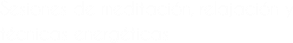 Sesiones de meditación, relajación y técnicas energéticas